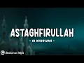 Download Lagu Istighfar (Astaghfirullah) - Ai Khodijah | Lirik \u0026 Terjemahan