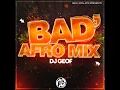 Download Lagu 💥 DJ GEOF  -  BAD' AFRO MIX (2022) 💥