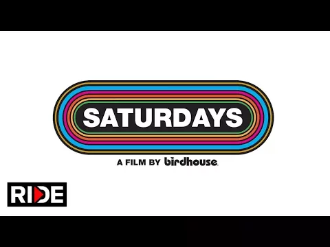 Birdhouse “Saturdays" Official Trailer
