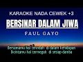 Lagu Faul Gayo - Bersinar Dalam Jiwa (Karaoke Female Key Nada Wanita +3 Gbm)