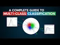 A Complete Guide to Multi-Class Classification