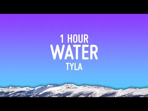 Download MP3 Tyla - Water (Lyrics) [1 Hour Loop]