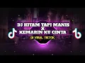 Download Lagu DJ HITAM TAPI MANIS X KEMARIN KU CINTA VIRAL TIKTOK TERBARU