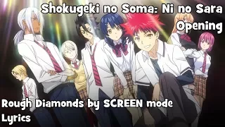 Download Rough Diamonds by SCREEN mode Lyrics | Shokugeki no Soma: Ni no Sara MP3