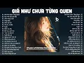 Download Lagu Giá Như Chưa Từng Quen - Nhạc 8X 9X Nhẹ Nhàng Cho Những Trái Tim Từng Bị Tổn Thương