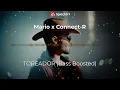 Mario x Connect-R - TOREADOR (Bass Boosted By Balansu)