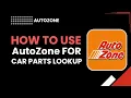 How to Use AutoZone for Car Parts Lookup