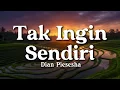 Download Lagu Tak Ingin Sendiri - Dian Piesesha (Lyrics/Lirik Video)