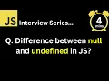 JavaScript Interview - Q What is the difference between null and undefined in JavaScript