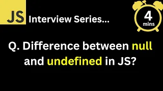 JavaScript Interview - Q What is the difference between null and undefined in JavaScript