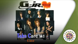 คาราโอเกะ Take Care นะ (Take-Care-Na) - G Junior [ Original Karaoke ]