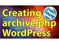 Wordpress Development Tutorial Creating Archive Page archive php
