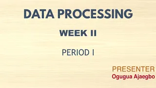 DATA PROCESSING SS 2 FIRST TERM WEEK 2 PERIOD 1