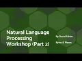 Intro to Natural Language Processing Python Workshop Part 2