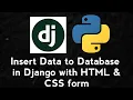 Insert Data to Database from HTML and CSS Form in Django Django Database Form