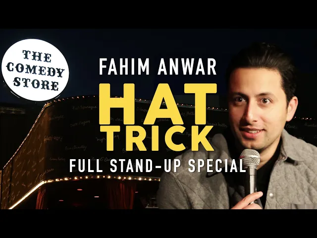Fahim Anwar: Hat Trick (Live At The Comedy Store) - Full Special