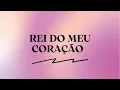 Download Lagu REI DO MEU CORAÇÃO - Nívea  Soares