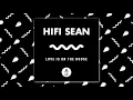 HiFi Sean - Love Is On The House