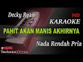 Lagu DECKY RYAN - PAHIT AKAN MANIS AKHIRNYA ( NADA RENDAH PRIA ) || KARAOKE