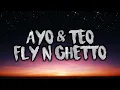 Ayo & Teo - Fly N Ghetto (Lyrics)
