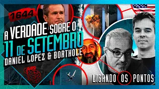 A VERDADE SOBRE O 11 DE SETEMBRO: DANIEL LOPEZ E BORTHOLE - Inteligência Ltda. Podcast #1644