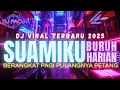Download Lagu SUAMIKU BURUH HARIAN🔥BERANGKAT PAGI PULANGNYA PETANG | DJ VIRAL TERBARU 2025 