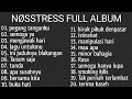 Download Lagu Nosstress full album ||  kumpulan lagu nosstress terbaik \u0026 terpopuler 2020