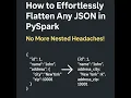 How to Effortlessly Flatten Any JSON in PySpark No More Nested Headaches