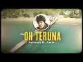 Oh Teruna - Fatimah M. Amin