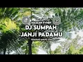 Download Lagu DJ SUMPAH JANJI PADAMU || DJ TERBAYANG BAYANG KAMU || DJ TWIST