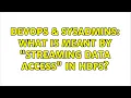 DevOps SysAdmins What is meant by streaming data access in FS 3 Solutions
