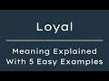What Does Loyal Mean Loyal Meaning in English With 5 Example Sentences