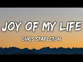 Chris Stapleton - Joy of My Life (Lyrics)