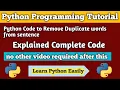 Python code to remove duplicate words from given sentence how to remove duplicate words from a file