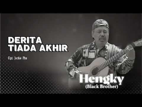Download MP3 Hengky Black Brothers - Derita Tiada Akhir (Official Music Video)