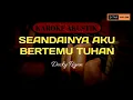 Lagu Seandainya Aku Bertemu Tuhan - Decky Riyan | Karaoke Akustik