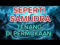 Download Lagu JIWA TERPILIH:SEPERTI SAMUDRA YANG TENANG DI PERMUKAAN NAMUN MENYIMPAN OMBAK BESAR DIDALAMNYA