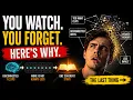 Why You Forget Everything You Watch