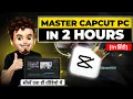 😍Learn CAPCUT PC in 2 Hours | FREE Capcut PC \u0026 Mac Video Editing Tutorial Hindi 2025