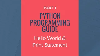 Python Programming Guide PART-1 Hello World Print Statement