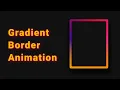 Gradient Border Animation Using Pure CSS