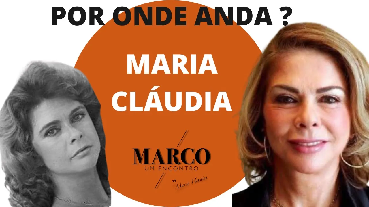POR  ONDE ANDA A ATRIZ GLOBAL MARIA CLAUDIA ?