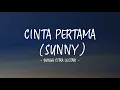 Download Lagu Bunga Citra Lestari - Cinta Pertama (Sunny) - Lirik Lagu Indo