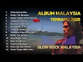 Download Lagu Album Lagu Slow Rock Malaysia Terbaru 2025 _ lagu Malaysia - lagu sedih - lagu galau