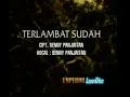 Benny Panjaitan - Terlambat Sudah