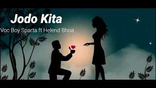 Download Jodo kita (lyrik) Voc Boy Sparta ft Helend Bhoa|| Lagu pop Ende/Lio MP3