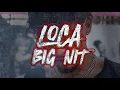 Download Lagu Loca - (Official Video) by BIG NIT