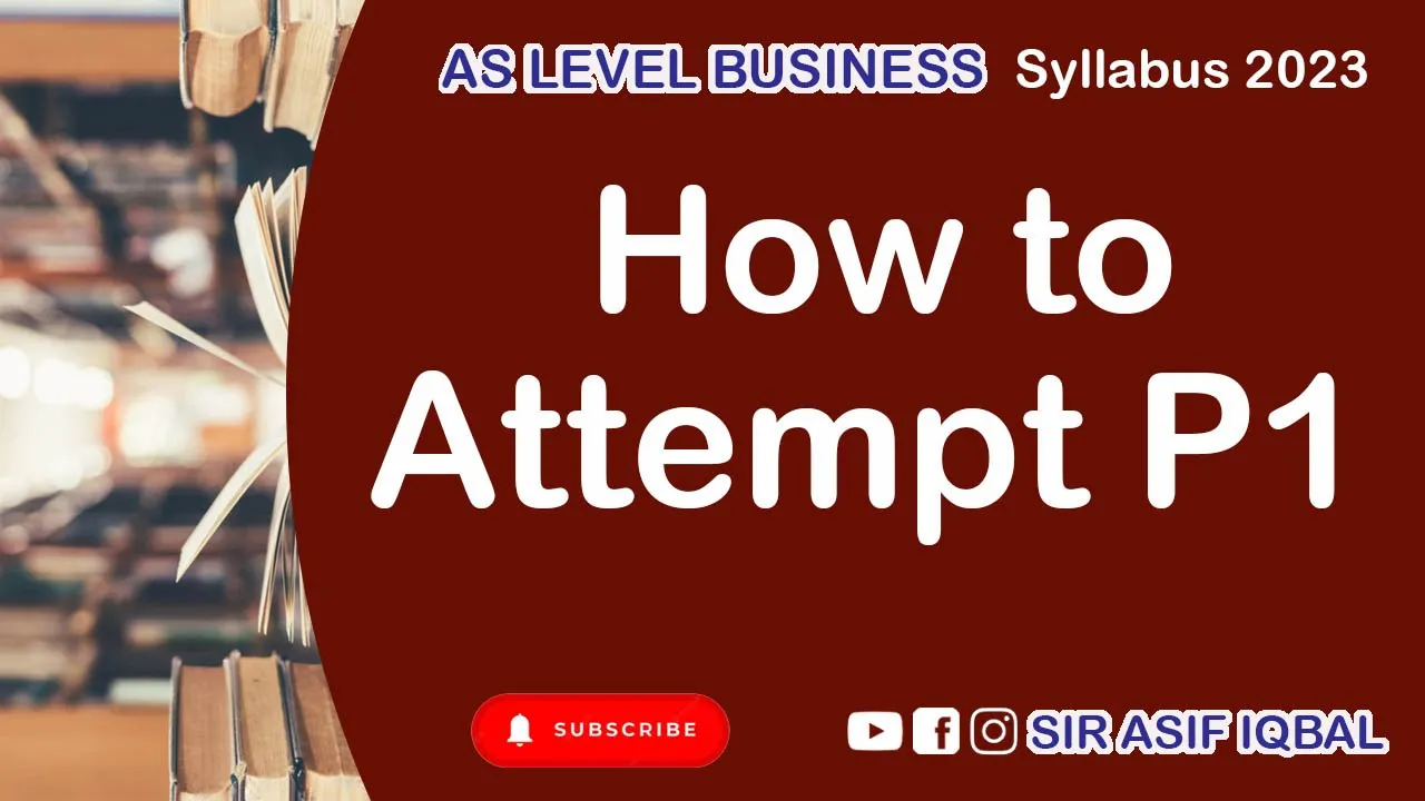 How to Attempt P1 | Syllabus 2023 | A Level Business | 12 Marks Question