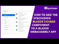 How to Add the Blazor Sidebar Component to a Blazor WebAssembly App