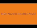 Quality Assurance Associate at Amazon 2023
